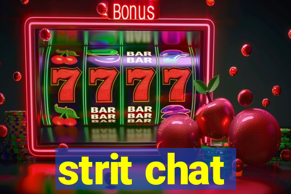 strit chat